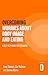 Overcoming Worries About Body Image and Eating: A Self-help Guide for Teenagers (Helping Your Child)