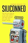 Siliconned: How the tech industry solves fake problems, hoards idle workers, and makes doomed bets with other people's money