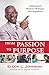 From Passion To Purpose by Eldon Johnson