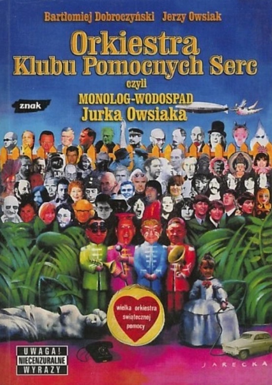 Orkiestra klubu pomocnych serc, czyli monolog-wodospad Jurka Owsiaka.