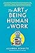 The Art of Being Human at W...