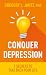 Conquer Depression: 7 Secrets to Take Back Your Life