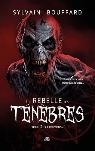 Le Rebelle des ténèbres: Tome deux - la perception (French Edition)