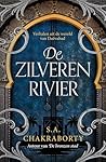 De zilveren rivier (Daevabad) by S.A. Chakraborty