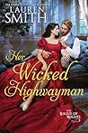 Her Wicked Highwayman by Lauren   Smith