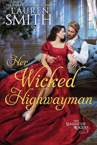 Her Wicked Highwayman (The League of Rogues, #19)