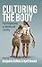 Culturing the Body: Past Pe...
