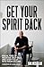 Get Your Spirit Back: Break Free of Negative Self-Talk and Step Fully Into Your Calling