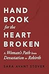 Handbook for the Heartbroken: A Woman's Path from Devastation to Rebirth
