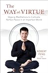 The Way of Virtue: Qigong Meditations to Cultivate Perfect Peace in an Imperfect World The Way of Virtue: Qigong Meditations to Cultivate Perfect Peace in an Imperfect World