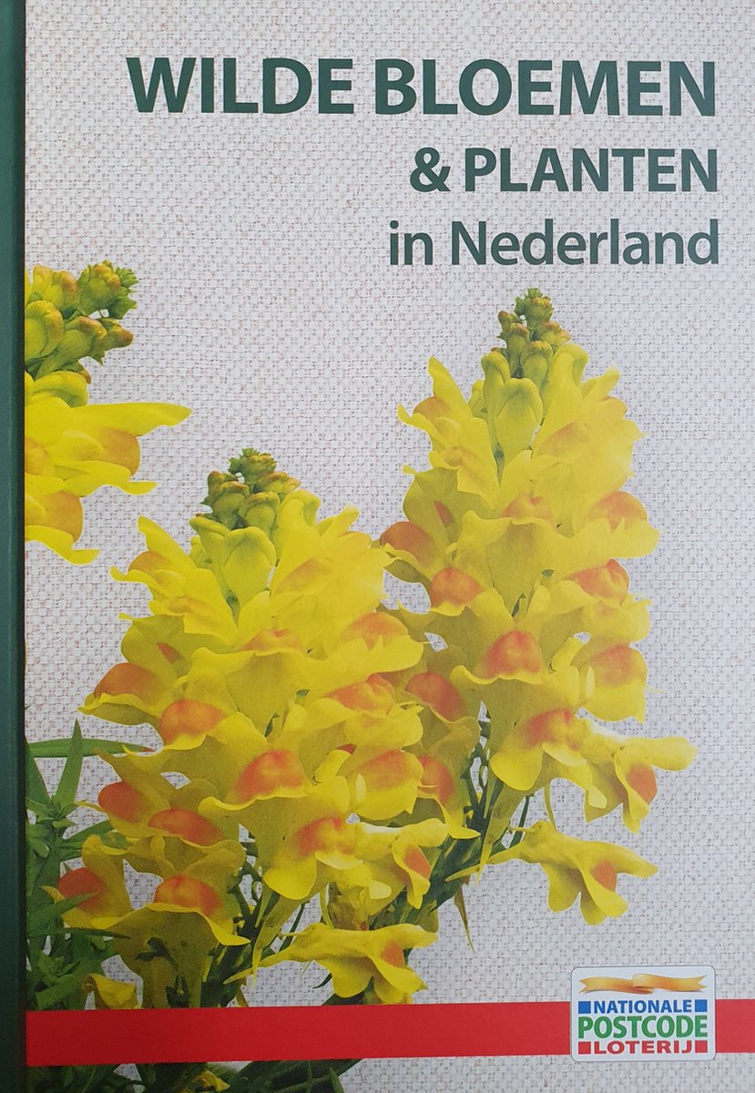 Wilde bloemen & planten in Nederland (Nationale Postcode Loterij natuurreeks, #4)