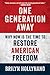 One Generation Away: Why Now Is the Time to Restore American Freedom