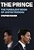 The Prince: The Turbulent Reign of Justin Trudeau