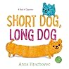 Short Dog, Long Dog by Anna Hrachovec