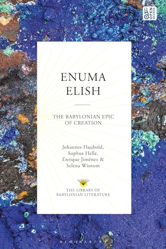 Enuma Elish: The Babylonian Epic of Creation (The Library of Babylonian Literature)
