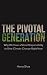 The Pivotal Generation: Why...