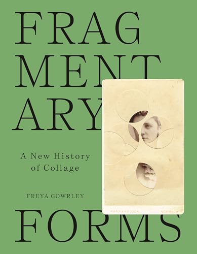 Fragmentary Forms: A New History of Collage (Hardcover)