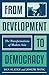 From Development to Democracy: The Transformations of Modern Asia