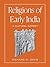 Religions of Early India by Richard H. Davis
