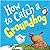 How to Catch a Groundhog