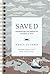 Saved Personal Bible Study: Experiencing the Promise of the Book of Acts (Includes Individual Access to the Video Study)