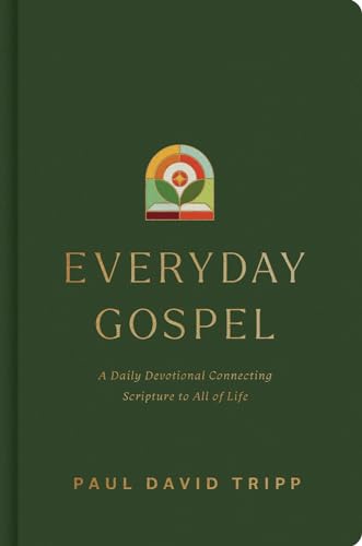 Everyday Gospel: A Daily Devotional Connecting Scripture to All of Life (Hardcover)