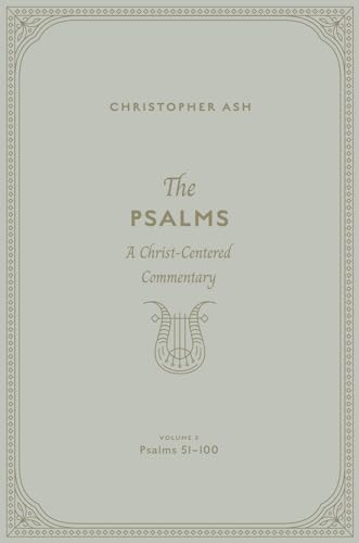 The Psalms: A Christ-Centered Commentary, Psalm 51-100 (Hardcover)