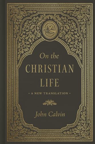 On the Christian Life: A New Translation (Hardcover)
