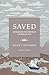 Saved Leader's Guide: Experiencing the Promise of the Book of Acts