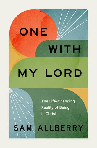 One with My Lord: The Life-Changing Reality of Being in Christ (Paperback)