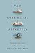 You Will Be My Witnesses: Theology for God's Church Serving in God's Mission