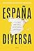 España diversa: Claves de u...