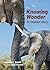 Knowing Wonder: An Elephant Story