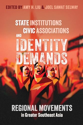 State Institutions, Civic Associations, and Identity Demands: Regional Movements in Greater Southeast Asia (Kindle Edition)