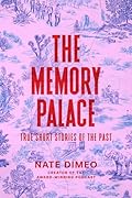The Memory Palace: True Short Stories of the Past 