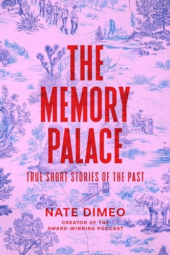 The Memory Palace: True Short Stories of the Past (Hardcover)