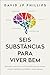 Seis substâncias para viver bem: Descubra como ativar os hormônios que nos trazem energia, equilíbrio, satisfação e autoconfiança (Portuguese Edition)