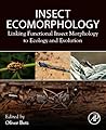 Insect Ecomorphology: Linking Functional Insect Morphology to Ecology and Evolution