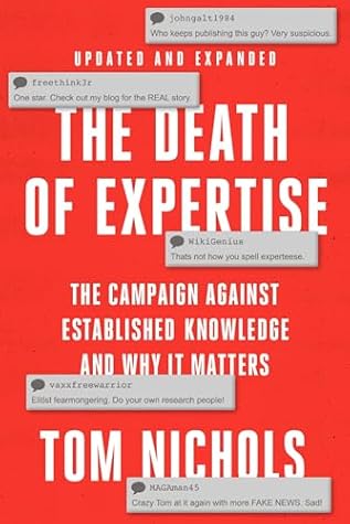 The Death of Expertise: The Campaign Against Established Knowledge and Why it Matters