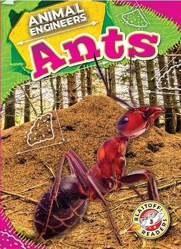 Ants - Animal Engineers Series, Beginners Nonfiction Reading for Kindergarten - Grade 3 - Blastoff! Readers Collection (Library Binding)