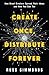 Create Once, Distribute For...