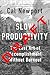 Slow Productivity (Slow Productivity Spanish Edition): El arte secreto de la productividad sin estrés