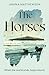 The Horses: A poetic and mo...