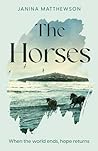 The Horses: A poetic and moving story of community and isolation in the wake of a disaster The Horses: A poetic and moving story of community and isolation in the wake of a disaster