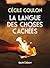 LA LANGUE DES CHOSES CACHEES