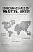 HOW EVANGELICALS GOT THE GOSPEL WRONG: REFLECTIONS OF A LATINO MISSIONARY
