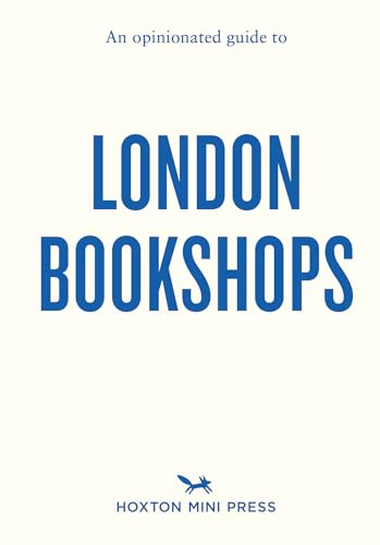 An Opinionated Guide to London Bookshops (Paperback)