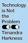 Technology is Not...