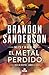 El metal perdido (Wax & Wayne 4) by Brandon Sanderson