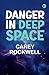 Danger in Deep Space
